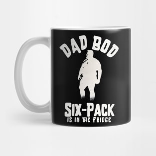 Dad Bod Six Pack is in the Fridge Mug
